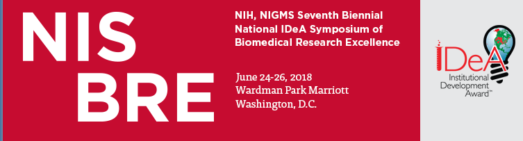 NIH, NIGMS Seventh Biennial National IDeA Symposium of Biomedical Research Excellence